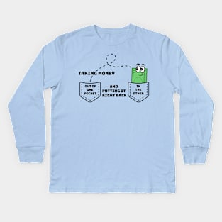 Money Out Of One Pocket Kids Long Sleeve T-Shirt